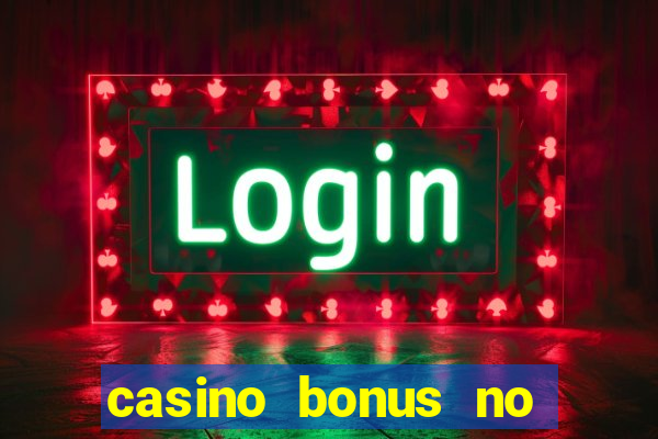 casino bonus no deposit code