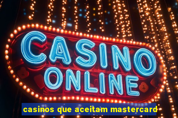 casinos que aceitam mastercard