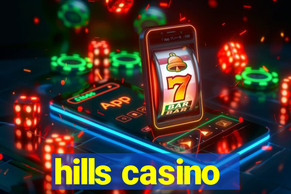 hills casino