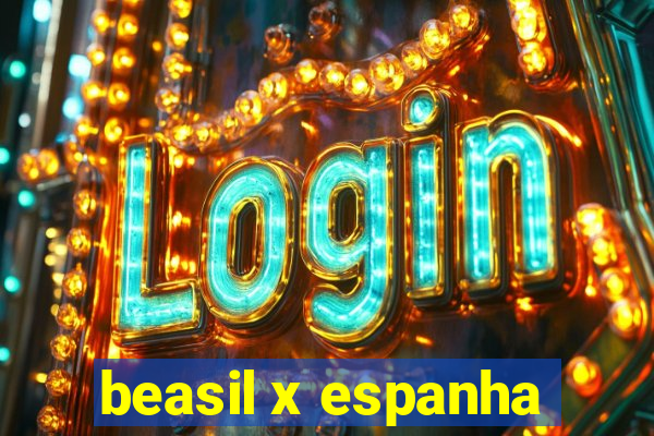 beasil x espanha