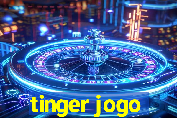 tinger jogo