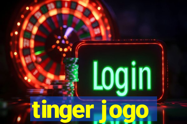 tinger jogo