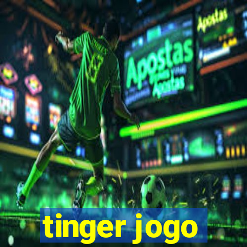 tinger jogo