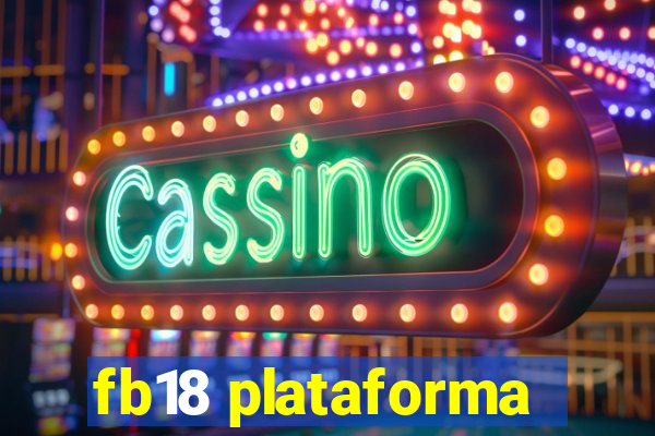 fb18 plataforma