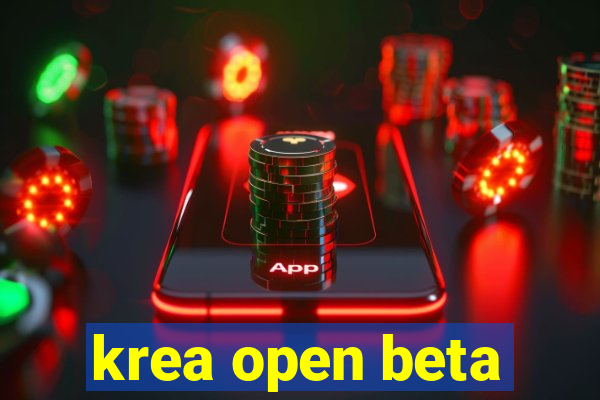 krea open beta