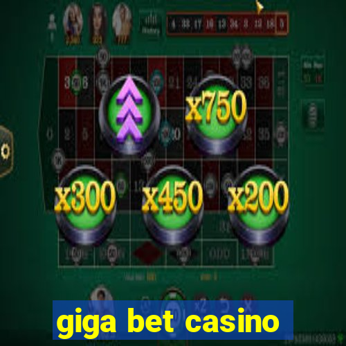 giga bet casino