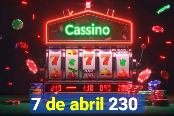 7 de abril 230