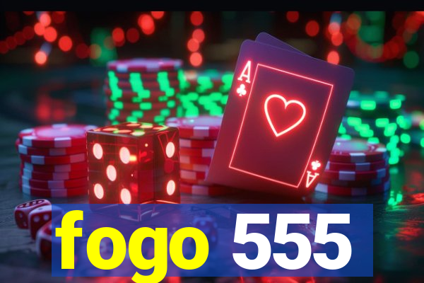 fogo 555