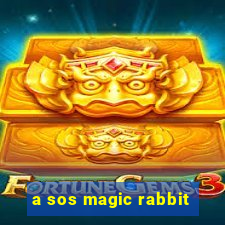 a sos magic rabbit