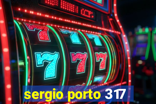 sergio porto 317