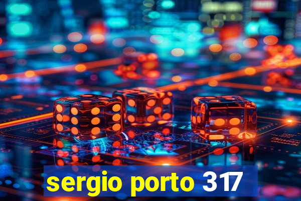 sergio porto 317