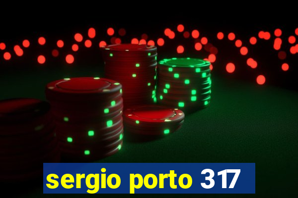 sergio porto 317