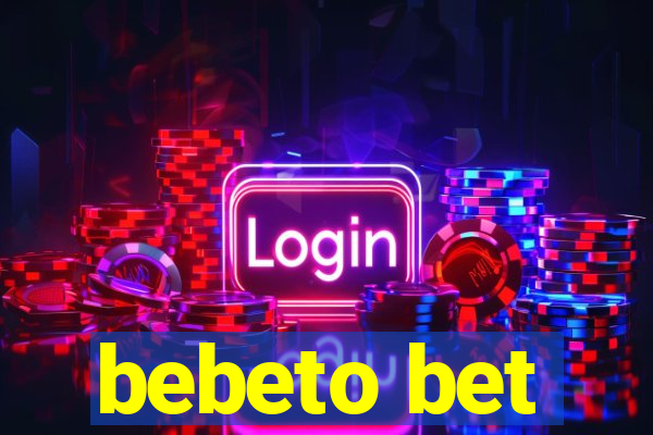 bebeto bet