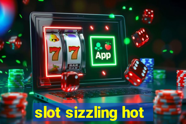 slot sizzling hot