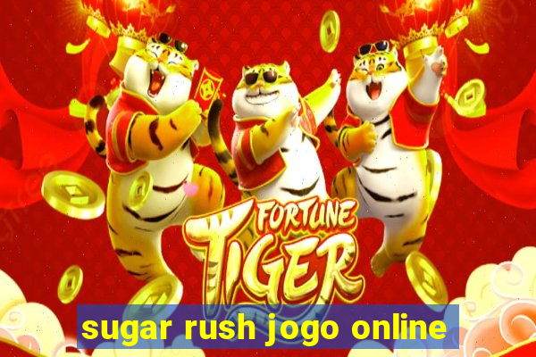 sugar rush jogo online