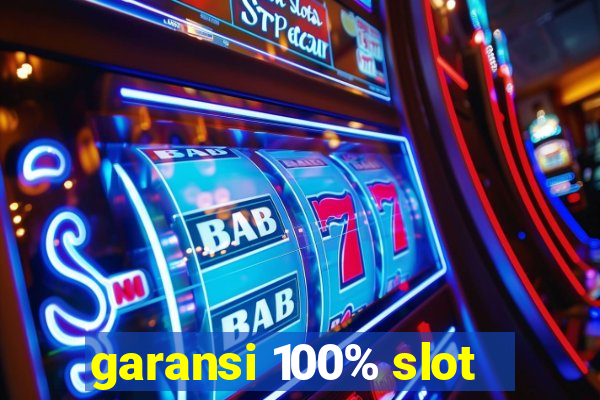 garansi 100% slot