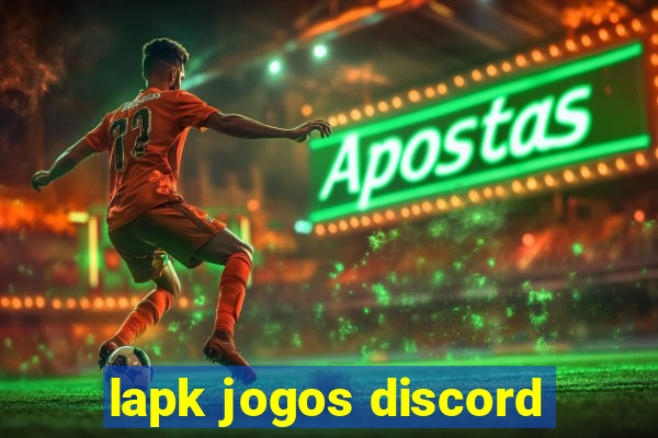 lapk jogos discord