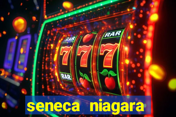 seneca niagara resort & casino