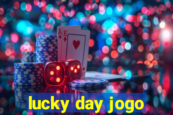 lucky day jogo