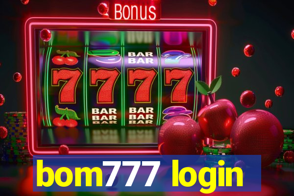 bom777 login