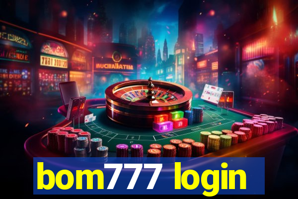 bom777 login