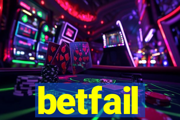 betfail