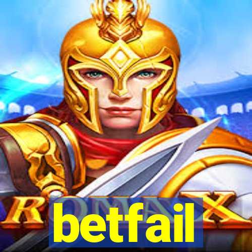 betfail