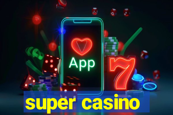 super casino