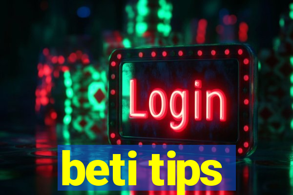 beti tips