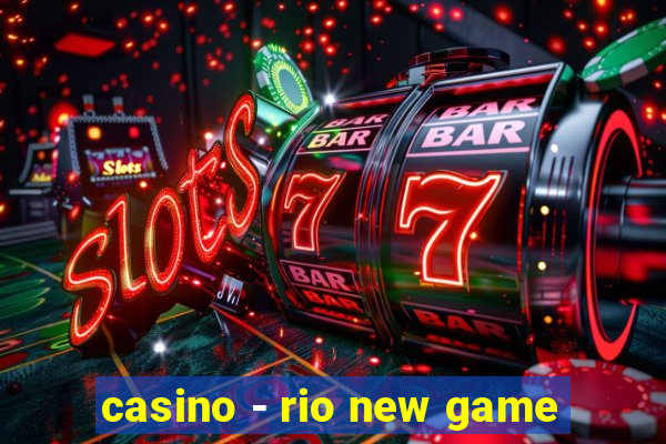 casino - rio new game