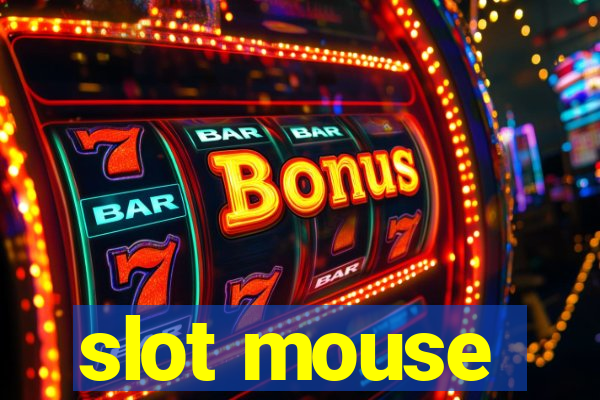 slot mouse