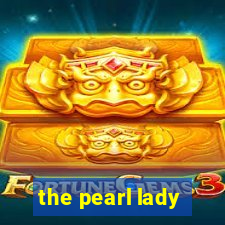 the pearl lady