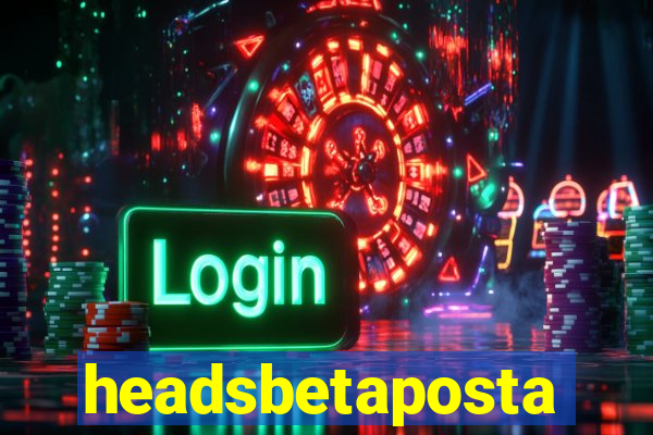 headsbetaposta