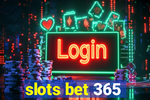 slots bet 365