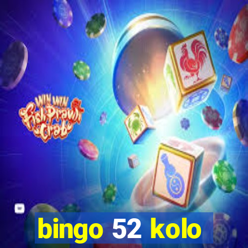 bingo 52 kolo