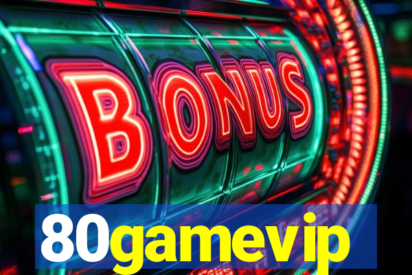 80gamevip