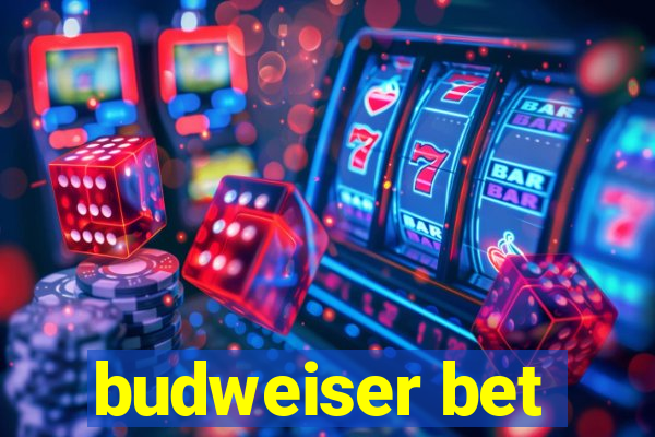 budweiser bet