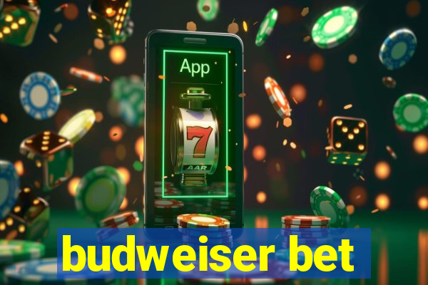 budweiser bet