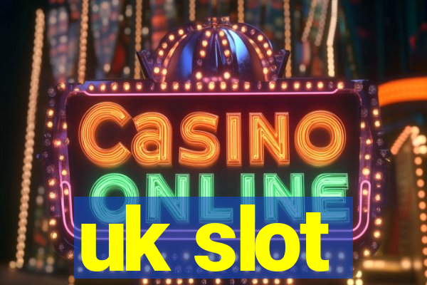 uk slot