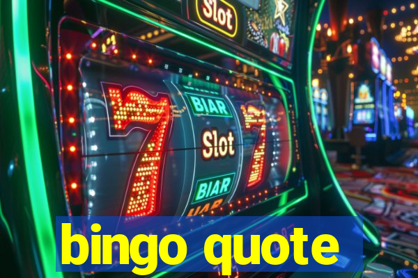 bingo quote