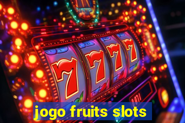 jogo fruits slots