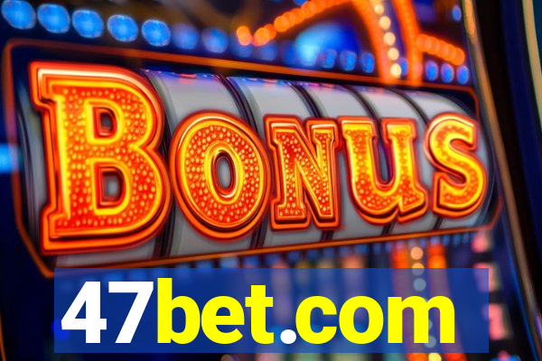 47bet.com