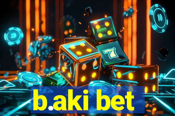 b.aki bet