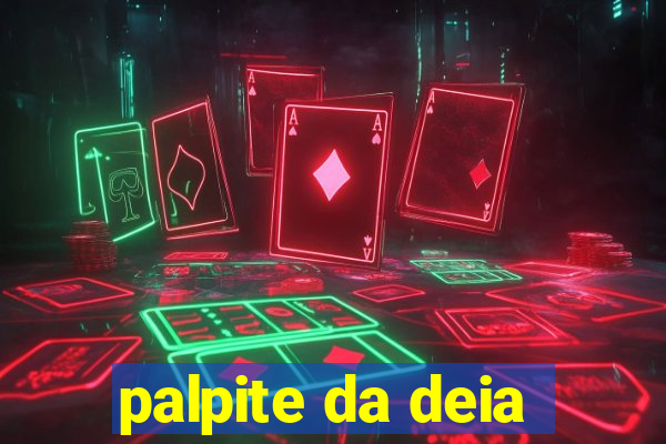 palpite da deia