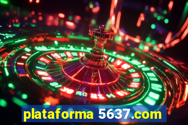 plataforma 5637.com