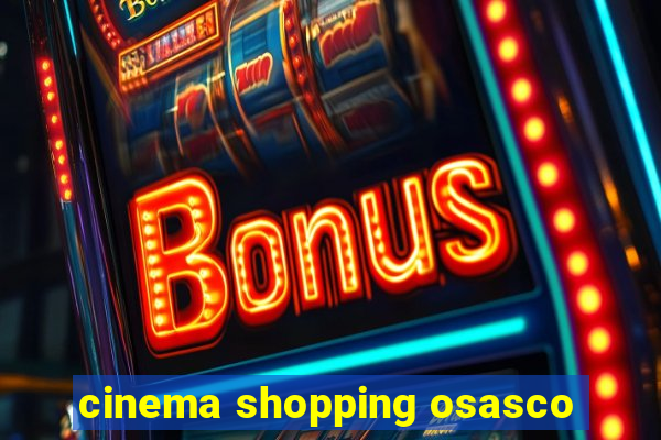 cinema shopping osasco