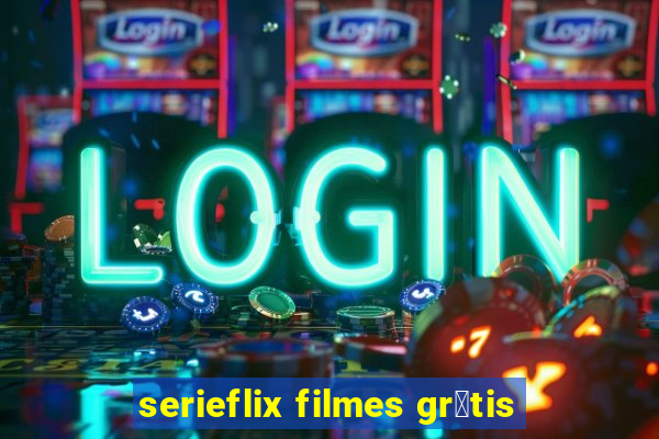 serieflix filmes gr谩tis