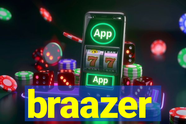 braazer