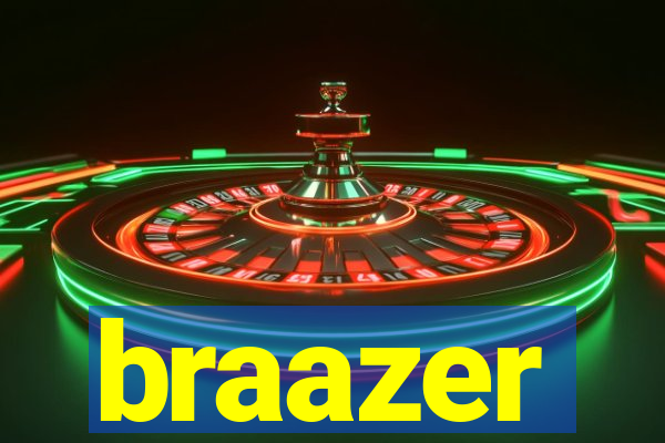 braazer