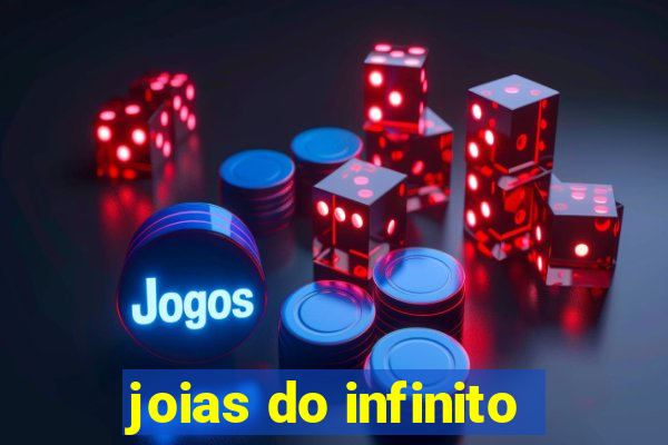 joias do infinito